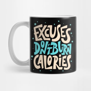 Excuses Don't Burn Calories Fitness Motivation Mug